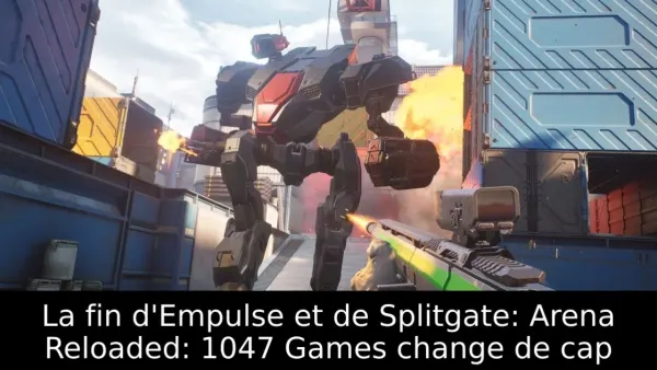 La fin d'Empulse et de Splitgate: Arena Reloaded: 1047 Games change de cap