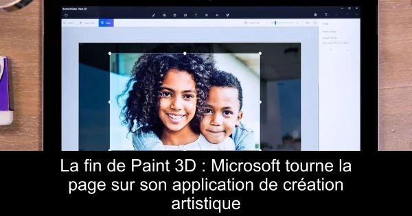 La fin de Paint 3D : Microsoft tourne la page sur son application de création artistique