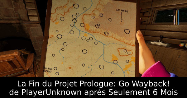 La Fin du Projet Prologue: Go Wayback! de PlayerUnknown après Seulement 6 Mois