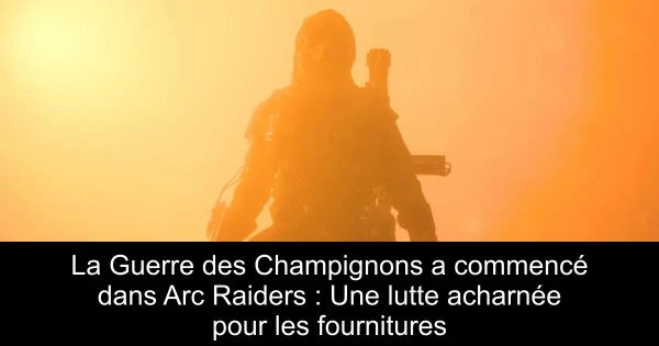 La Guerre des Champignons a commencé dans Arc Raiders : Une lutte acharnée pour les fournitures