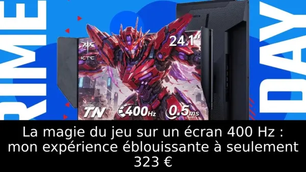 La magie du jeu sur un écran 400 Hz : mon expérience éblouissante à seulement 323 €