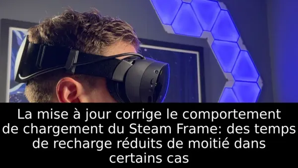 La mise à jour corrige le comportement de chargement du Steam Frame: des temps de recharge réduits de moitié dans certains cas
