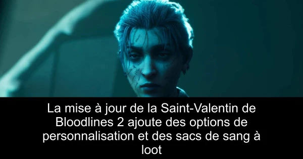 La mise à jour de la Saint-Valentin de Bloodlines 2 ajoute des options de personnalisation et des sacs de sang à loot