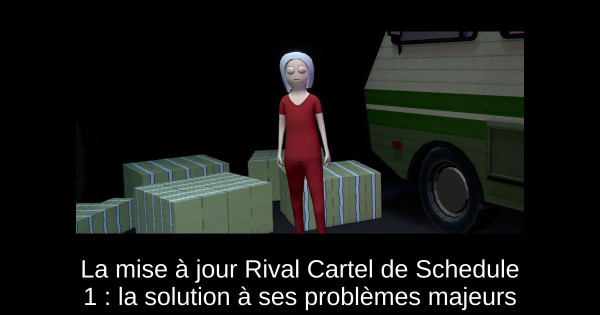 La mise à jour Rival Cartel de Schedule 1 : la solution à ses problèmes majeurs