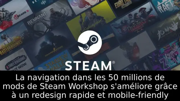 La navigation dans les 50 millions de mods de Steam Workshop s'améliore grâce à un redesign rapide et mobile-friendly
