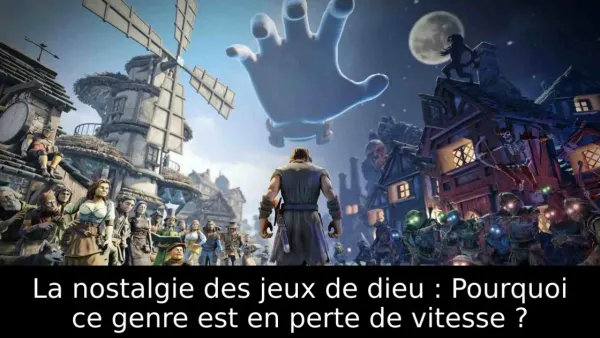 La nostalgie des jeux de dieu : Pourquoi ce genre est en perte de vitesse ?