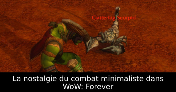 La nostalgie du combat minimaliste dans WoW: Forever