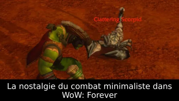 La nostalgie du combat minimaliste dans WoW: Forever