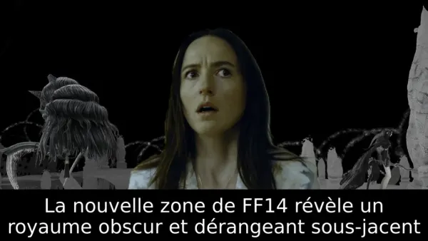 La nouvelle zone de FF14 révèle un royaume obscur et dérangeant sous-jacent