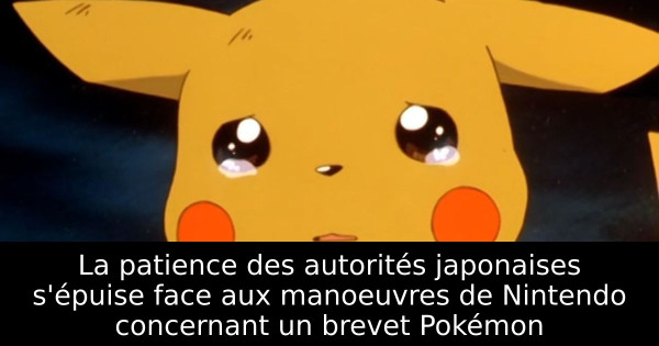 La patience des autorités japonaises s'épuise face aux manoeuvres de Nintendo concernant un brevet Pokémon