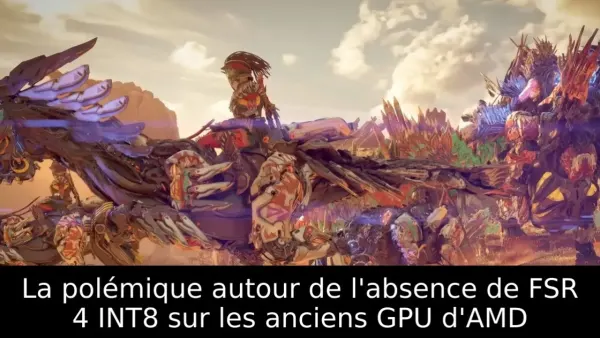 La polémique autour de l'absence de FSR 4 INT8 sur les anciens GPU d'AMD