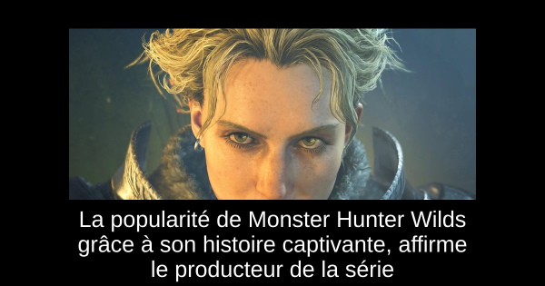 La popularité de Monster Hunter Wilds grâce à son histoire captivante, affirme le producteur de la série
