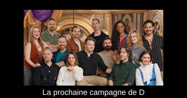 La prochaine campagne de D&D de Critical Role avec 13 joueurs