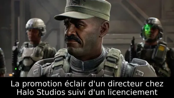 La promotion éclair d'un directeur chez Halo Studios suivi d'un licenciement