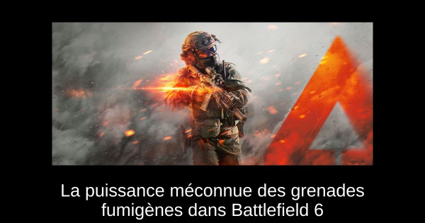 La puissance méconnue des grenades fumigènes dans Battlefield 6