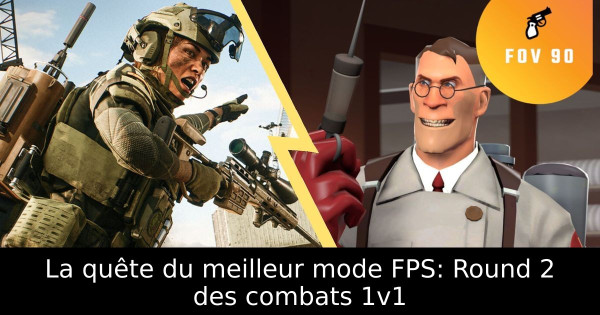 La quête du meilleur mode FPS: Round 2 des combats 1v1