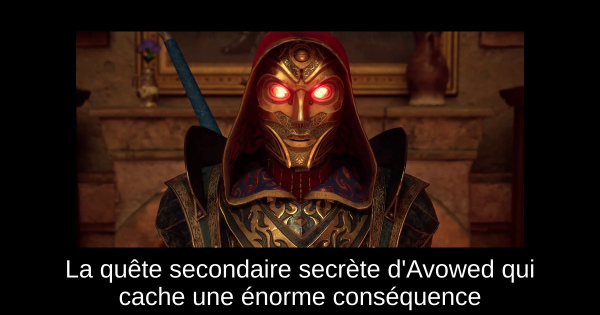 La quête secondaire secrète d'Avowed qui cache une énorme conséquence
