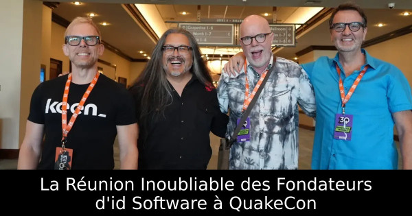 La Réunion Inoubliable des Fondateurs d'id Software à QuakeCon