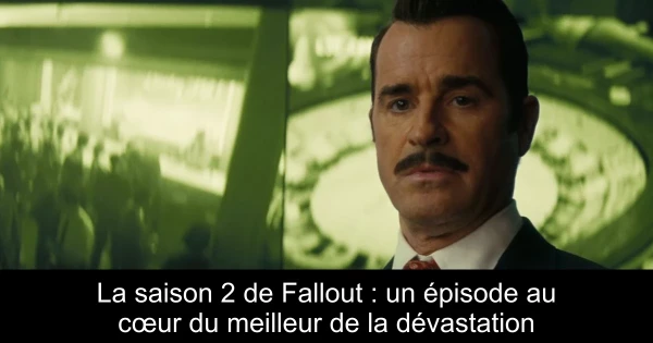 La saison 2 de Fallout : un épisode au cœur du meilleur de la dévastation