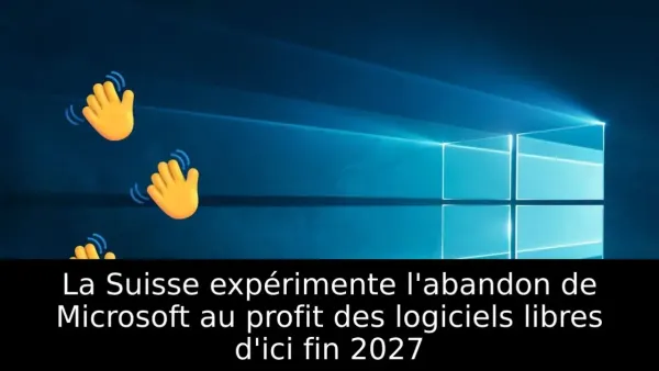 La Suisse expérimente l'abandon de Microsoft au profit des logiciels libres d'ici fin 2027