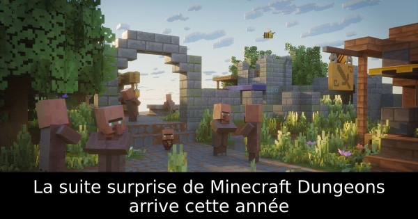 La suite surprise de Minecraft Dungeons arrive cette année