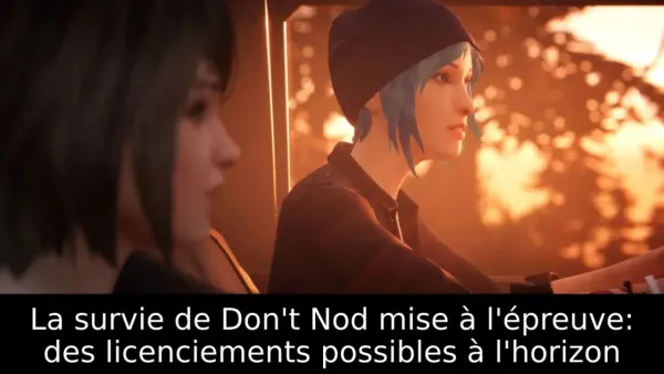 La survie de Don't Nod mise à l'épreuve: des licenciements possibles à l'horizon