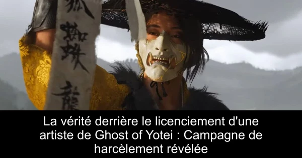 La vérité derrière le licenciement d'une artiste de Ghost of Yotei : Campagne de harcèlement révélée