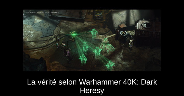 La vérité selon Warhammer 40K: Dark Heresy