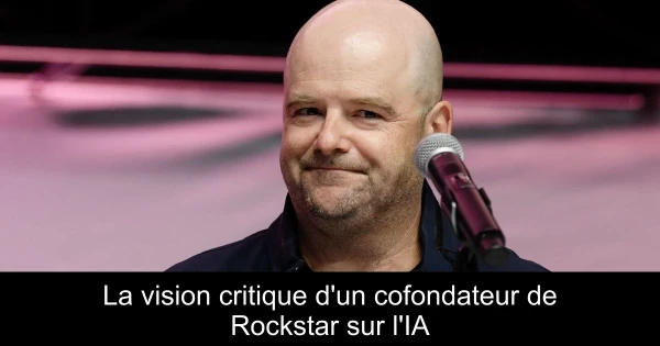 La vision critique d'un cofondateur de Rockstar sur l'IA
