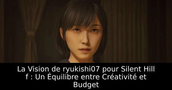 La Vision de ryukishi07 pour Silent Hill f : Un Équilibre entre Créativité et Budget
