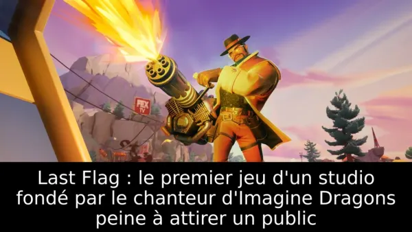 Last Flag : le premier jeu d'un studio fondé par le chanteur d'Imagine Dragons peine à attirer un public