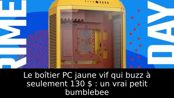 Le boîtier PC jaune vif qui buzz à seulement 130 $ : un vrai petit bumblebee