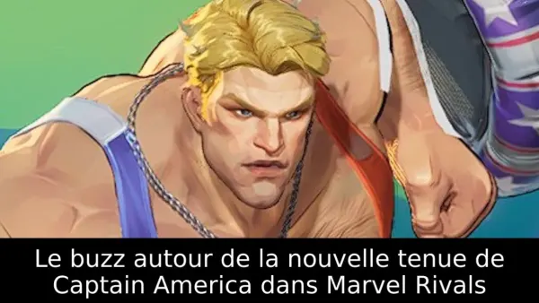 Le buzz autour de la nouvelle tenue de Captain America dans Marvel Rivals