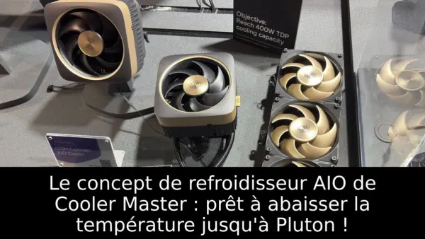 Le concept de refroidisseur AIO de Cooler Master : prêt à abaisser la température jusqu'à Pluton !