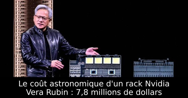 Le coût astronomique d'un rack Nvidia Vera Rubin : 7,8 millions de dollars