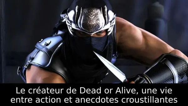 Le créateur de Dead or Alive, une vie entre action et anecdotes croustillantes