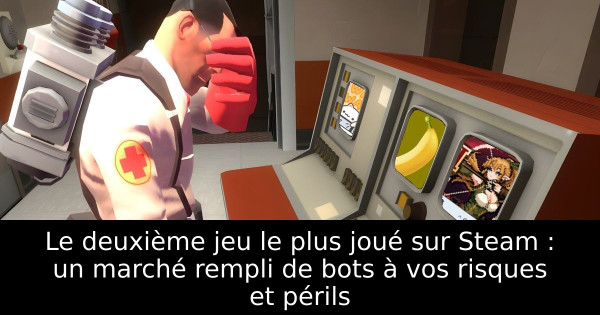 Le deuxième jeu le plus joué sur Steam : un marché rempli de bots à vos risques et périls