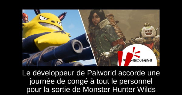 Le développeur de Palworld accorde une journée de congé à tout le personnel pour la sortie de Monster Hunter Wilds
