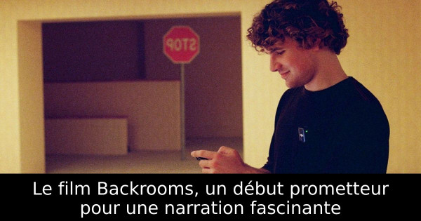 Le film Backrooms, un début prometteur pour une narration fascinante