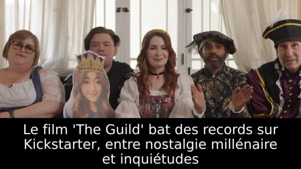 Le film 'The Guild' bat des records sur Kickstarter, entre nostalgie millénaire et inquiétudes