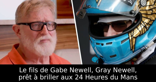 Le fils de Gabe Newell, Gray Newell, prêt à briller aux 24 Heures du Mans