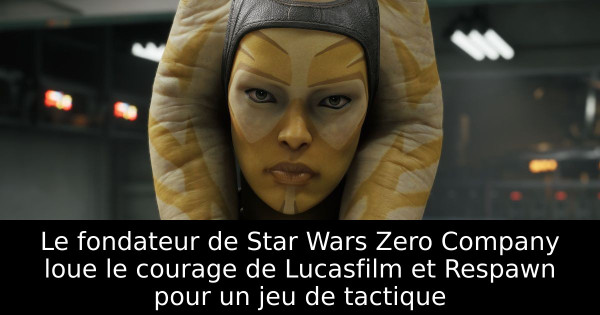 Le fondateur de Star Wars Zero Company loue le courage de Lucasfilm et Respawn pour un jeu de tactique