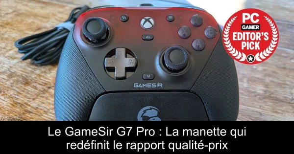 Le GameSir G7 Pro : La manette qui redéfinit le rapport qualité-prix