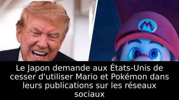 Le Japon demande aux États-Unis de cesser d'utiliser Mario et Pokémon dans leurs publications sur les réseaux sociaux