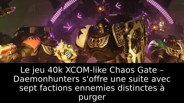 Le jeu 40k XCOM-like Chaos Gate – Daemonhunters s'offre une suite avec sept factions ennemies distinctes à purger