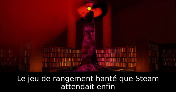 Le jeu de rangement hanté que Steam attendait enfin