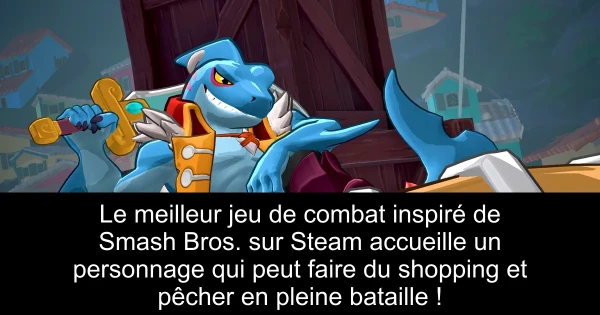 Le meilleur jeu de combat inspiré de Smash Bros. sur Steam accueille un personnage qui peut faire du shopping et pêcher en pleine bataille !