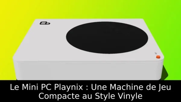 Le Mini PC Playnix : Une Machine de Jeu Compacte au Style Vinyle