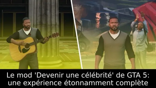 Le mod 'Devenir une célébrité' de GTA 5: une expérience étonnamment complète