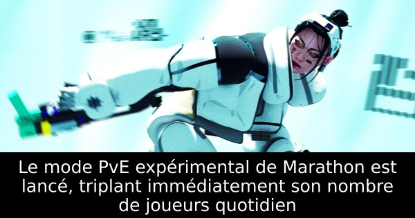 Le mode PvE expérimental de Marathon est lancé, triplant immédiatement son nombre de joueurs quotidien